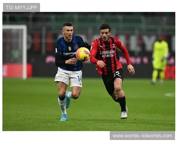 米兰德比成争冠分水岭,胜负或直接颠覆积分榜 米兰德比成争冠分水岭,胜负或直接颠覆积分榜